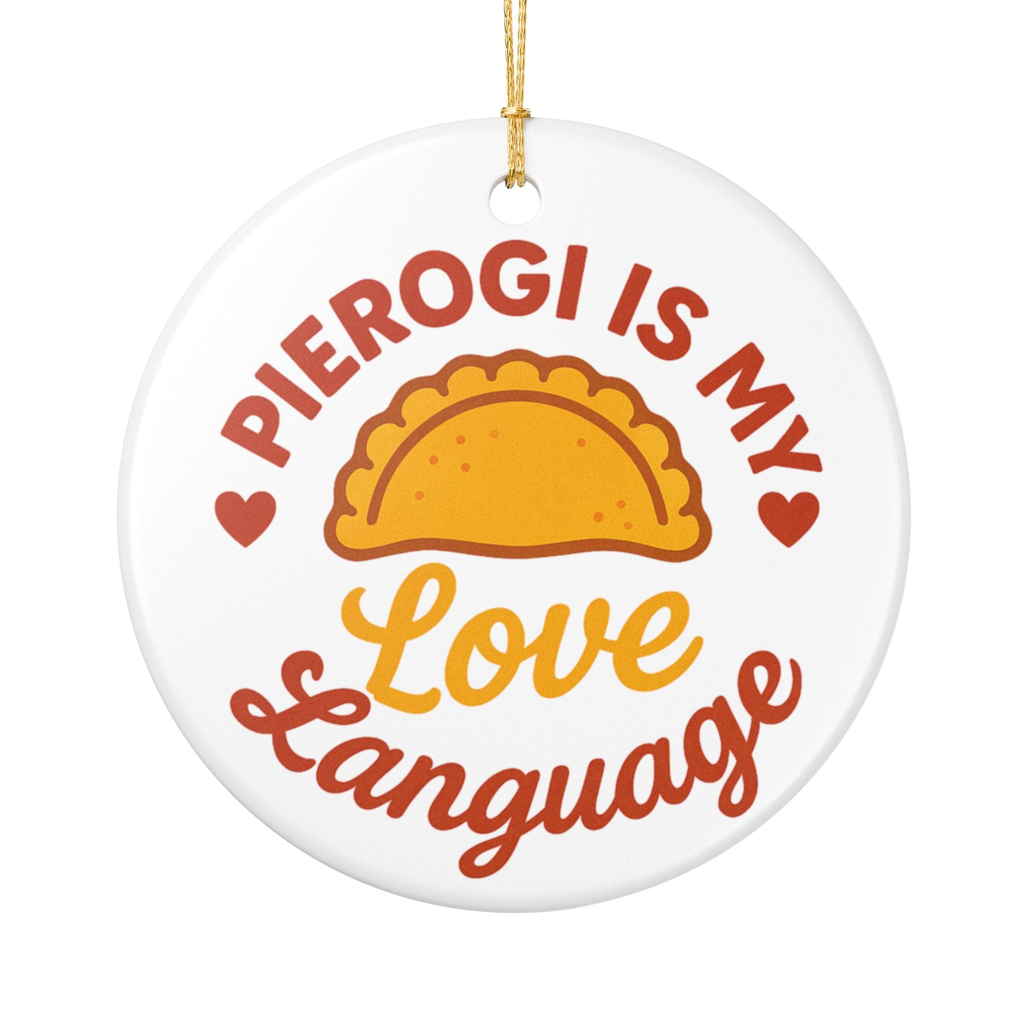 Ceramic Ornament - "Pierogi Is My Love Language" Holiday Kitchen Décor