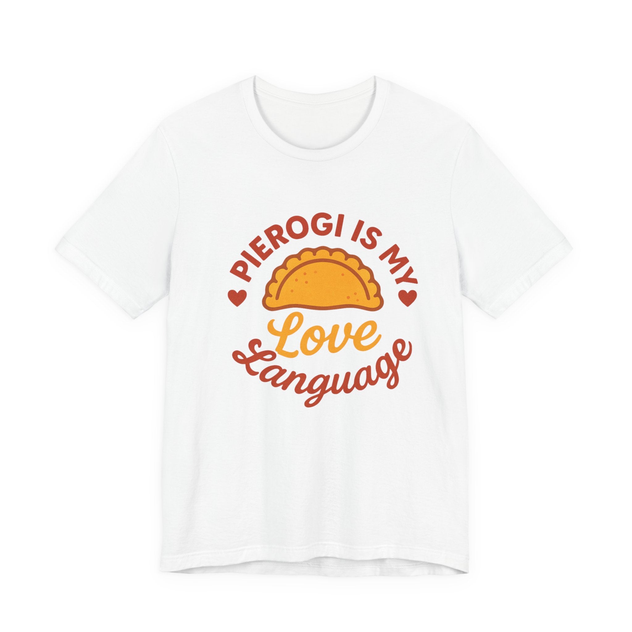 Pierogi Is My Love Language T-Shirt | Pierogi Foodie Tee, Polish Food Shirt