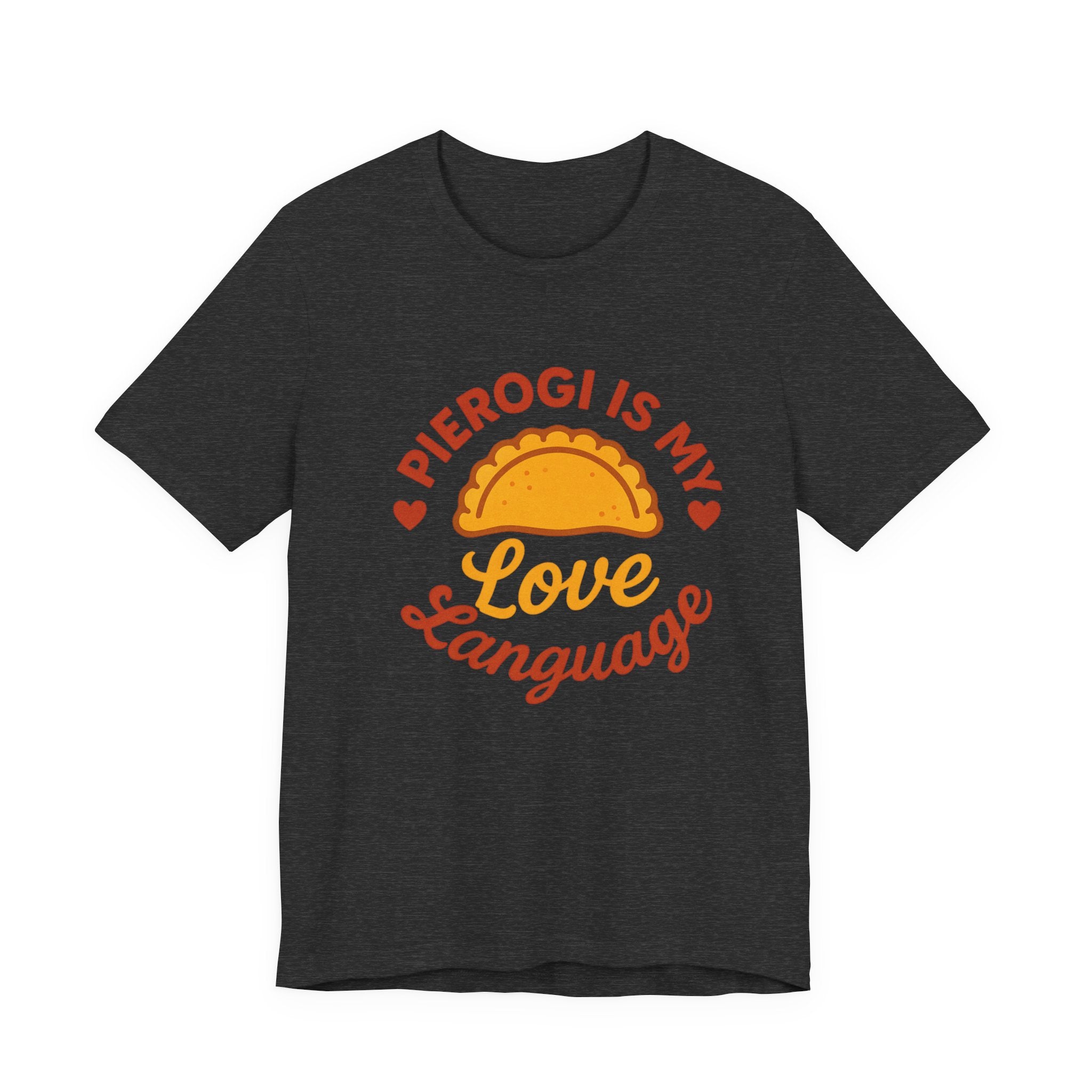 Pierogi Is My Love Language T-Shirt | Pierogi Foodie Tee, Polish Food Shirt