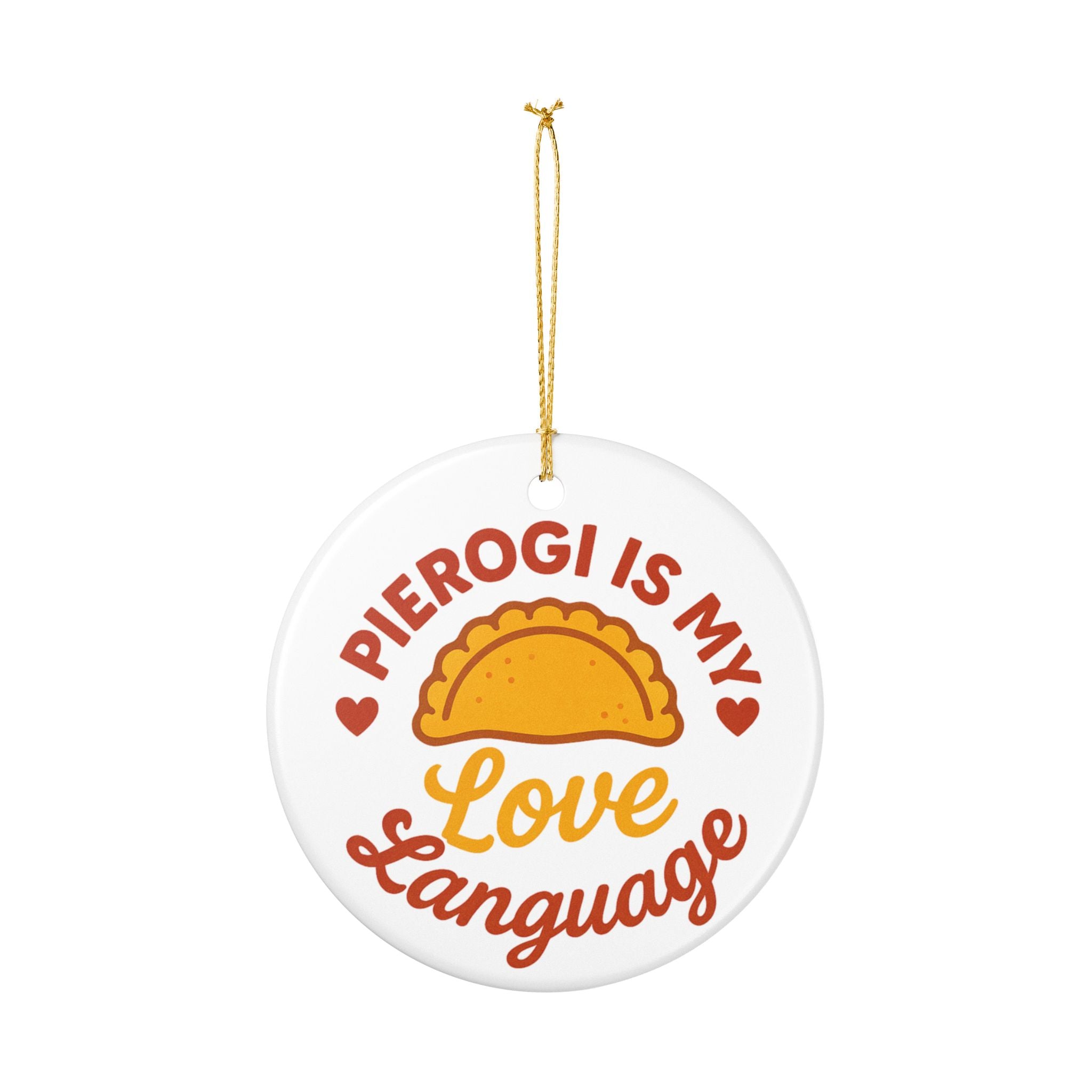Ceramic Ornament - "Pierogi Is My Love Language" Holiday Kitchen Décor